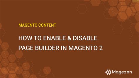 How to Enable and Disable Page Builder in Magento 2 Magezon
