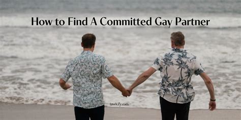 How to Find A Committed Gay Partner (Without Dating Apps)