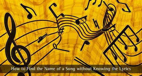 How to Find the Name of a Song Without Lyrics: An Ultimate Guide for Music Enthusiasts