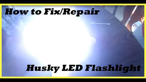 How to Fix / Repair Husky LED Flashlight - YouTube