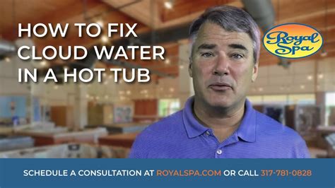 How to Fix Cloudy Water in a Hot Tub Royal Spa - YouTube