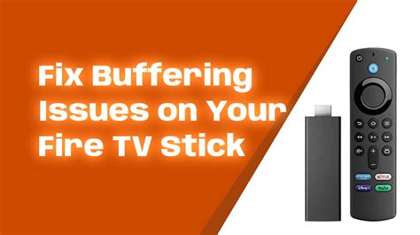 How to Fix Fire Stick Buffering Problems