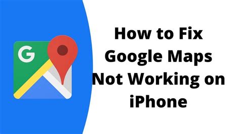 How to Fix Google Maps Not Working