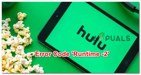 How to Fix Hulu Error Code Runtime 2