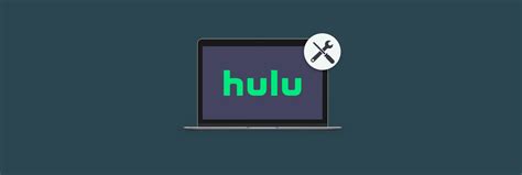 How to Fix Hulu Streaming Issues