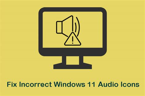 How to Fix Incorrect Windows 11 Audio Icons