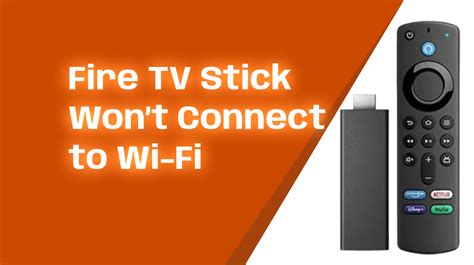 How to Fix It When Fire Stick Won t Connect to Wi Fi