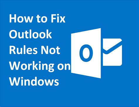 How to Fix It When Outlook Rules Are Not Working