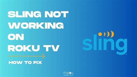 How to Fix It When Sling TV Is Not Working on Roku