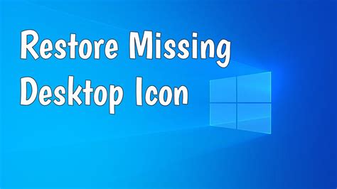 How to Fix It When Windows 10 Desktop Icons are Missing