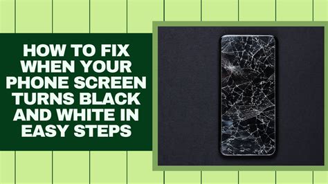How to Fix It When Your Phone Screen Turns Black and White