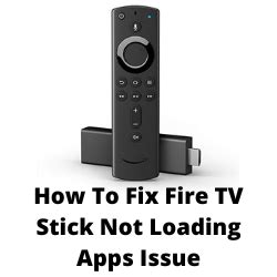 How to Fix It When a Fire Stick Is Not Loading