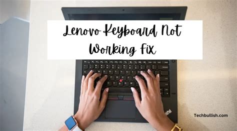 How to Fix It When a Lenovo Keyboard Is Not Working