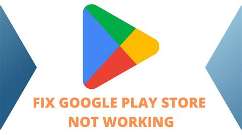How to Fix It When the Google Play Store Is Not Working
