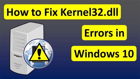 How to Fix Kernel32 dll Errors in Windows