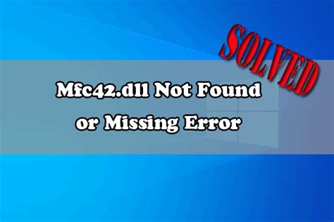 How to Fix Mfc42 dll Is Missing or Not Found Errors