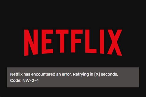 How to Fix Netflix Error Code NW 2 4
