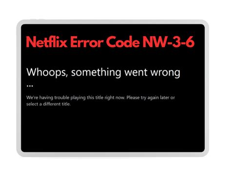 How to Fix Netflix Error Code NW 3 6