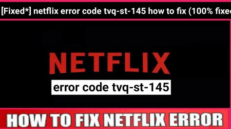 How to Fix Netflix Error Code TVQ ST 145