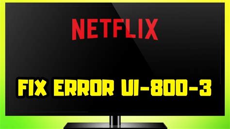 How to Fix Netflix Error Code UI 800 3