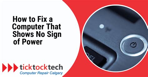 How to Fix a Computer That Shows No Sign of Power