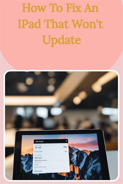 How to Fix an iPad That Won t Update