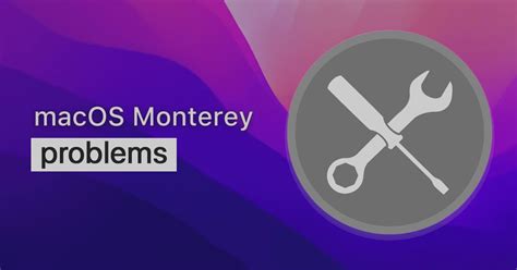 How to Fix the Most Common macOS Monterey Problems