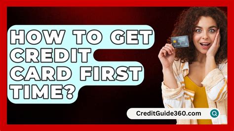 How to Get A Credit Card For The First Time 