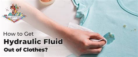 How to Get Hydraulic Fluid Out of Clothes? Best Ways Explained