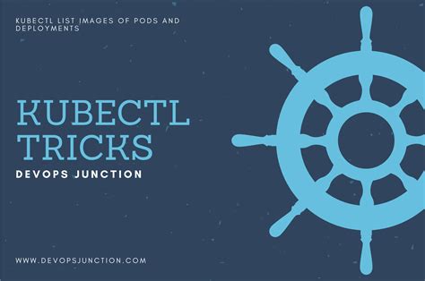 How to Get Images of all PODs and Deployments Devops Junction