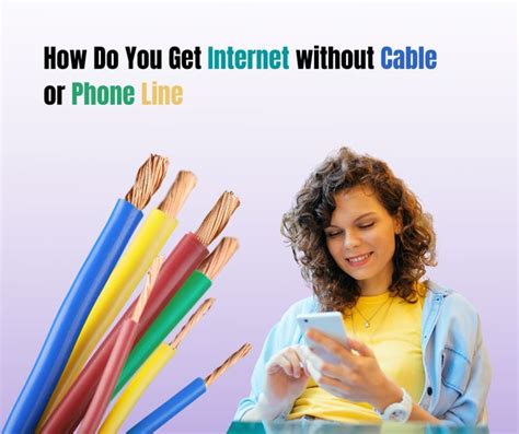 How to Get Internet Without Cable or Phone