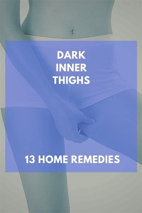 How to Get Rid of Dark Inner Thighs, Causes, …