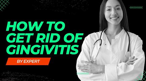 How to Get Rid of Gingivitis-At Home, Fast and Naturally