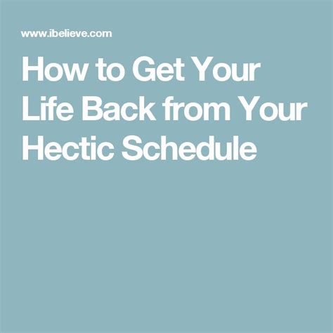 How to Get Your Life Back from Your Hectic Schedule