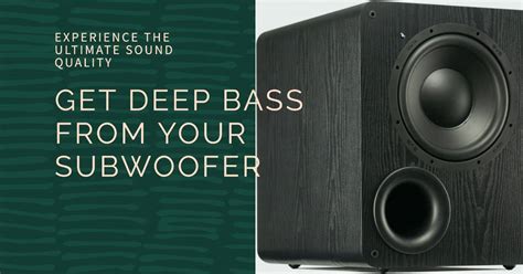 How to Get the Best Performance Out of Your Subwoofer