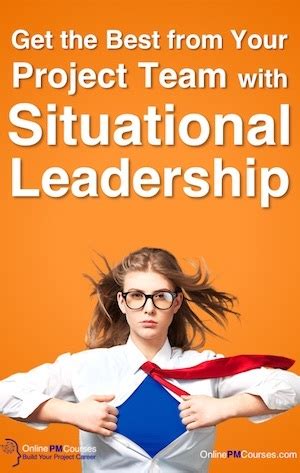 How to Get the Best from Your Project Team with Situational Leadership