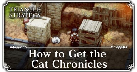 How to Get the Cat Chronicles? All Cat Locations Triangle Strategy