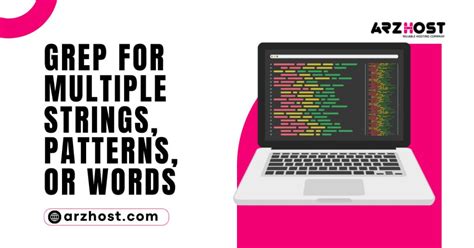 How to Grep for Multiple Strings and Patterns