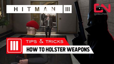 How to Holster Weapons in Hitman 3 - RespawnFirst