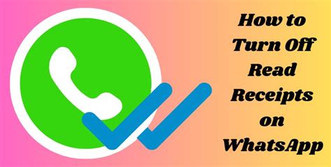 How to Identify and Turn Off WhatsApp Read Receipts