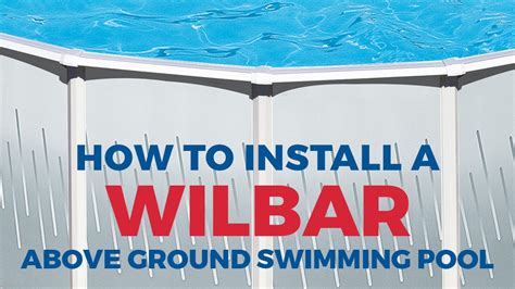 How to Install Your Wilbar Above Ground Pool PoolSupplies.com