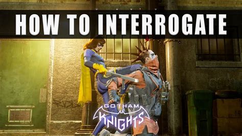 How to Interrogate in Gotham Knights