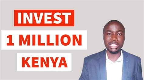 How to Invest 1 Million Shillings in Kenya