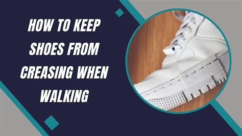 2024 How to Keep Shoes from Creasing When Walking 👟-marketplaceplus.shop