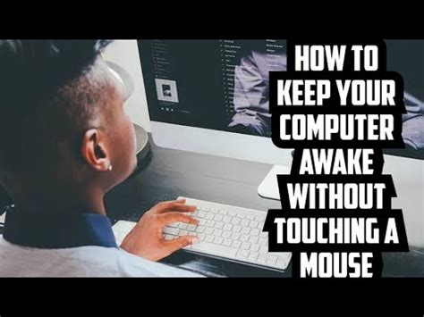 How to Keep Your Computer Awake Without Touching the Mouse