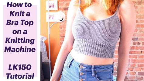 How to Knit a Bra Top on a Knitting Machine Beginner LK150 Tutorial