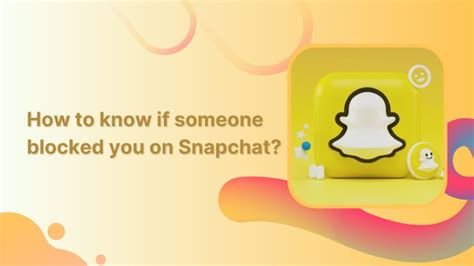 How to Know If Someone Has Blocked You on Snapchat