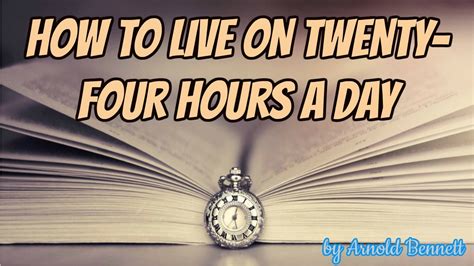 How to Live on Twenty-Four Hours a Day - Archive