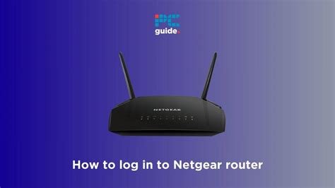 How to Log in to a Netgear Router