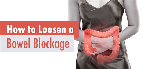 How to Loosen a Bowel Blockage Life Infused How to Loosen a Bowel